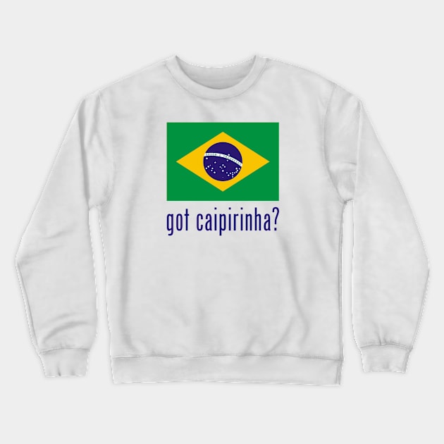 got caipirinha? Crewneck Sweatshirt by MessageOnApparel